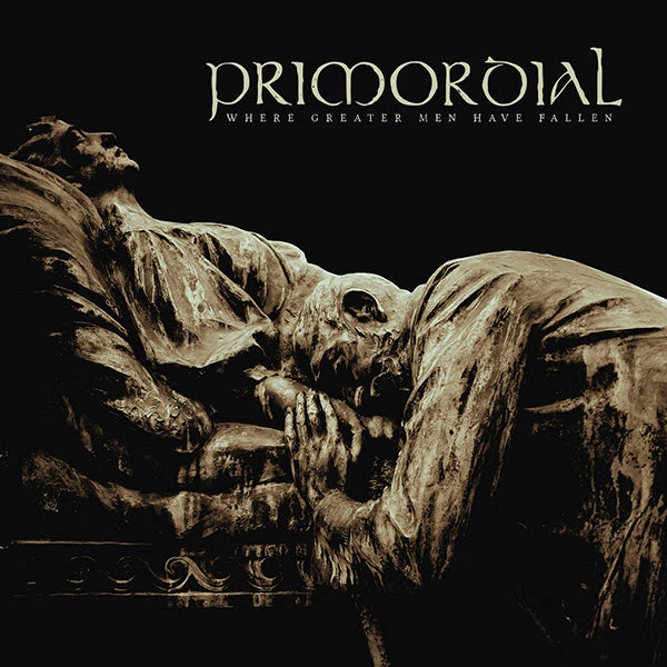 Primordial "Where Greater Men Have Fallen" CD 3 Primordial "Where Greater Men Have Fallen" CD